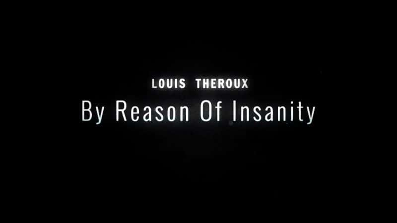 外语原版纪录片《Louis Theroux：疯狂的原因/Louis Theroux: By Reason of Insanity 》原版无字/外挂字幕 - 纪录片1080P/720P/360P高清标清网盘迅雷下载