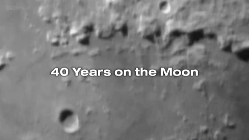 外语原版纪录片《登月 40 周年/40 Years on the Moon 》原版无字/外挂字幕 - 纪录片1080P/720P/360P高清标清网盘迅雷下载