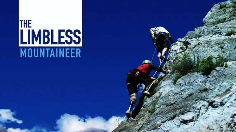 外语原版纪录片《无肢登山者/The Limbless Mountaineer 》原版无字/外挂字幕 - 纪录片1080P/720P/360P高清标清网盘迅雷下载