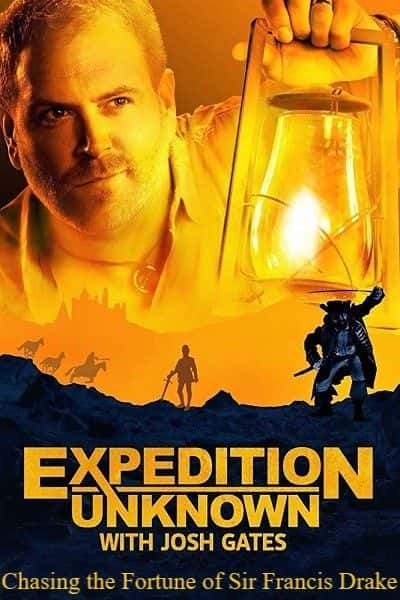 外语原版纪录片《未知远征：追逐弗朗西斯·德雷克爵士的财富/Expedition Unknown: Chasing the Fortune of Sir Francis Drake 》原版无字/外挂字幕 - 纪录片1080P/720P/360P高清标清网盘迅雷下载