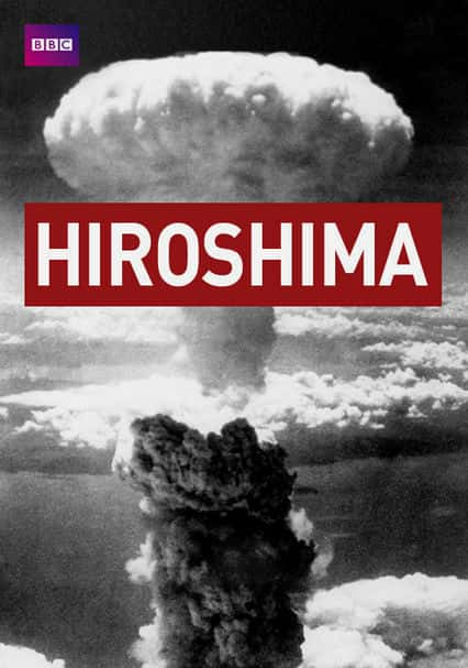 外语原版纪录片《广岛 (BBC)/Hiroshima (BBC) 》原版无字/外挂字幕 - 纪录片1080P/720P/360P高清标清网盘迅雷下载