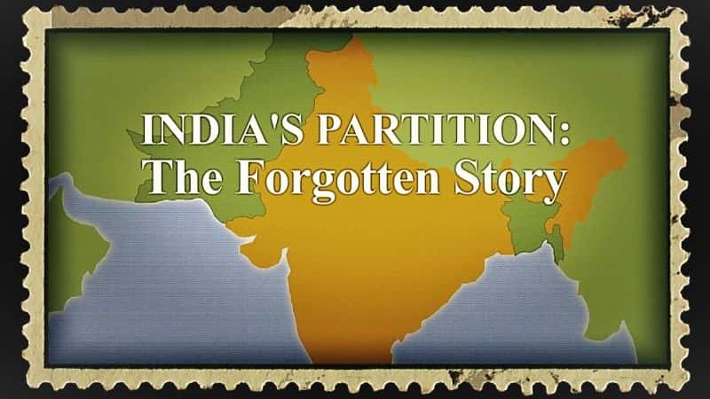 外语原版纪录片《印度的分裂：被遗忘的故事/India's Partition: The Forgotten Story 》原版无字/外挂字幕 - 纪录片1080P/720P/360P高清标清网盘迅雷下载