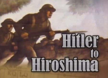 外语原版纪录片《希特勒去广岛/Hitler to Hiroshima 》原版无字/外挂字幕 - 纪录片1080P/720P/360P高清标清网盘迅雷下载