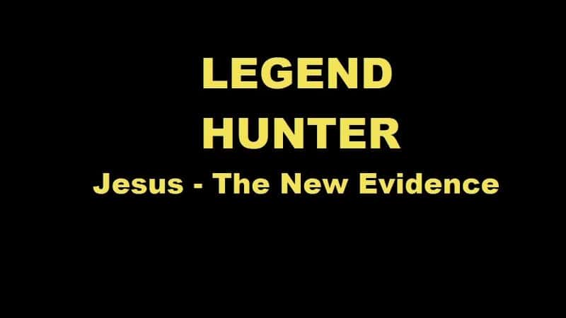 外语原版纪录片《传奇猎人：耶稣 - 新证据/Legend Hunter: Jesus - The New Evidence 》原版无字/外挂字幕 - 纪录片1080P/720P/360P高清标清网盘迅雷下载