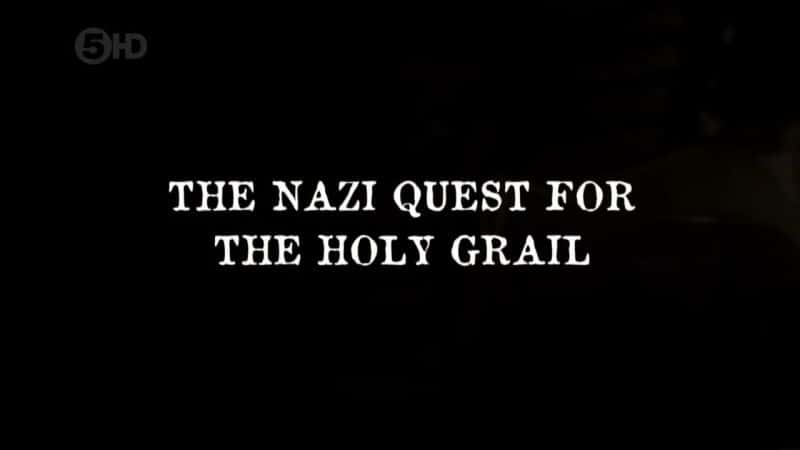 外语原版纪录片《纳粹追求圣杯/Nazi Quest For The Holy Grail 》原版无字/外挂字幕 - 纪录片1080P/720P/360P高清标清网盘迅雷下载