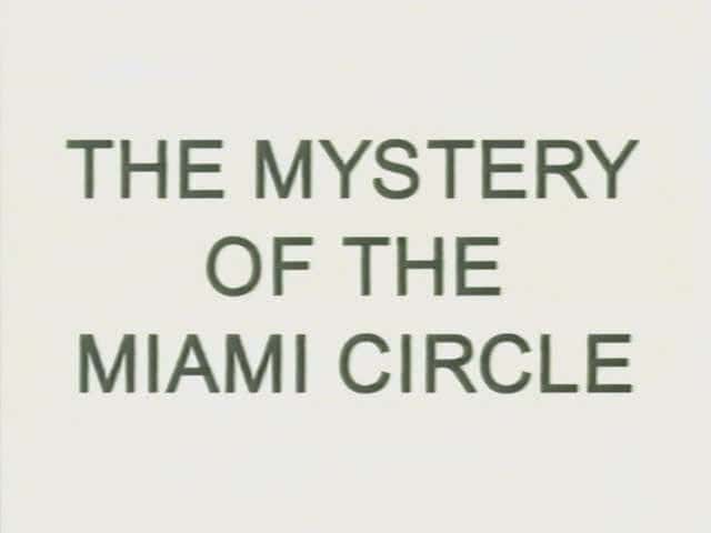 外语原版纪录片《迈阿密圈之谜/The Mystery of the Miami Circle 》原版无字/外挂字幕 - 纪录片1080P/720P/360P高清标清网盘迅雷下载