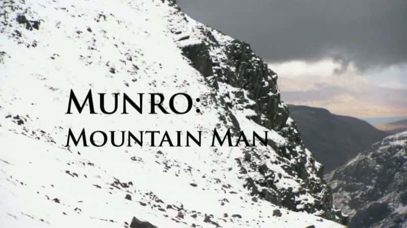外语原版纪录片《芒罗——山人/Munro - Mountain Man 》原版无字/外挂字幕 - 纪录片1080P/720P/360P高清标清网盘迅雷下载