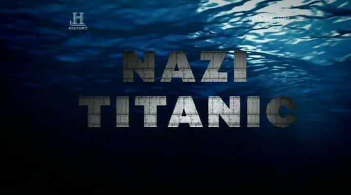 外语原版纪录片《纳粹泰坦尼克号/Nazi Titanic 》原版无字/外挂字幕 - 纪录片1080P/720P/360P高清标清网盘迅雷下载
