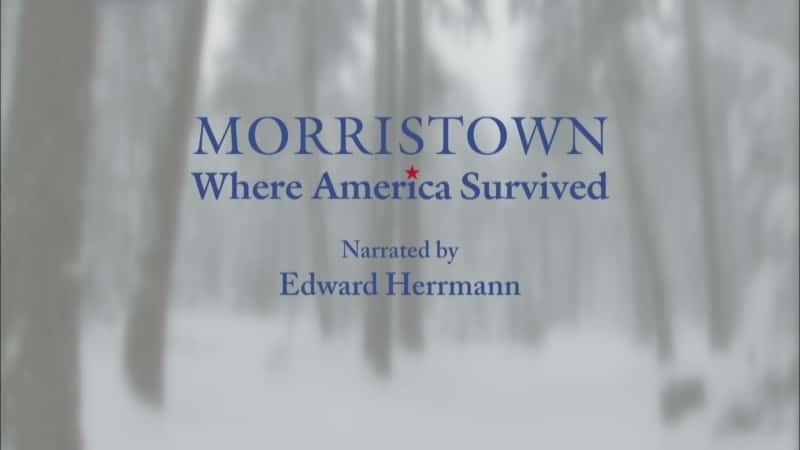 外语原版纪录片《莫里斯敦：美国幸存之地/Morristown: Where America Survived 》原版无字/外挂字幕 - 纪录片1080P/720P/360P高清标清网盘迅雷下载