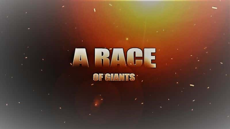 外语原版纪录片《巨人的种族/A Race of Giants 》原版无字/外挂字幕 - 纪录片1080P/720P/360P高清标清网盘迅雷下载