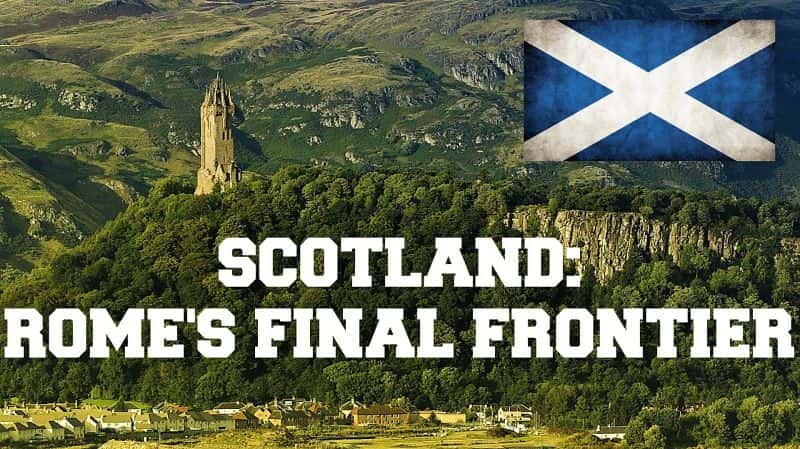 外语原版纪录片《苏格兰：罗马的最后边疆 (1080p)/Scotland: Rome's Final Frontier (1080p) 》原版无字/外挂字幕 - 纪录片1080P/720P/360P高清标清网盘迅雷下载