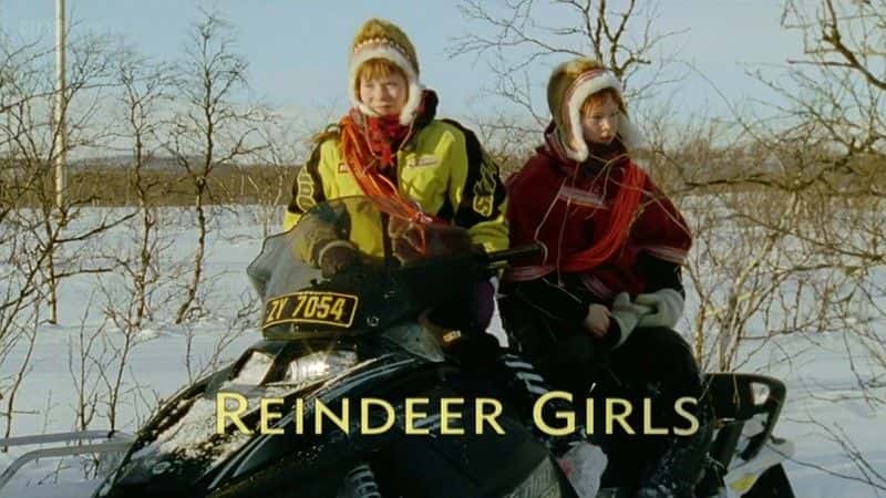 外语原版纪录片《驯鹿女孩 (BBC)/Reindeer Girls (BBC) 》原版无字/外挂字幕 - 纪录片1080P/720P/360P高清标清网盘迅雷下载