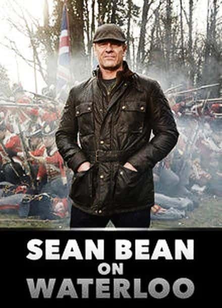 外语原版纪录片《肖恩·宾滑铁卢/Sean Bean on Waterloo 》原版无字/外挂字幕 - 纪录片1080P/720P/360P高清标清网盘迅雷下载