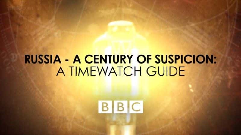 外语原版纪录片《俄罗斯：一个世纪的猜疑/Russia: A Century of Suspicion 》原版无字/外挂字幕 - 纪录片1080P/720P/360P高清标清网盘迅雷下载