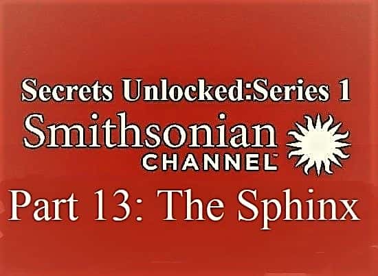 外语原版纪录片《解锁的秘密：系列 1 第 13 部分狮身人面像/Secrets Unlocked: Series 1 Part 13 the Sphinx 》原版无字/外挂字幕 - 纪录片1080P/720P/360P高清标清网盘迅雷下载