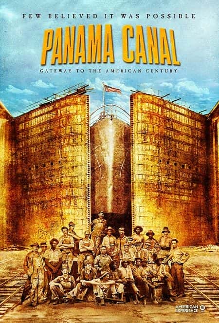 外语原版纪录片《巴拿马运河：通往美国世纪的门户/Panama Canal: Gateway to the American Century 》原版无字/外挂字幕 - 纪录片1080P/720P/360P高清标清网盘迅雷下载