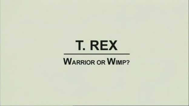 外语原版纪录片《霸王龙 - Warrior or Wimp/T.rex - Warrior or Wimp 》原版无字/外挂字幕 - 纪录片1080P/720P/360P高清标清网盘迅雷下载