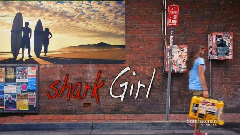 外语原版纪录片《鲨鱼女孩/Shark Girl 》原版无字/外挂字幕 - 纪录片1080P/720P/360P高清标清网盘迅雷下载