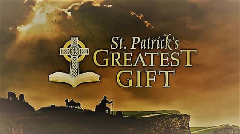 外语原版纪录片《圣帕特里克最伟大的礼物/St. Patrick's Greatest Gift 》原版无字/外挂字幕 - 纪录片1080P/720P/360P高清标清网盘迅雷下载