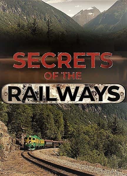 外语原版纪录片《铁路的秘密：系列 1/Secrets of the Railways: Series 1 》原版无字/外挂字幕 - 纪录片1080P/720P/360P高清标清网盘迅雷下载