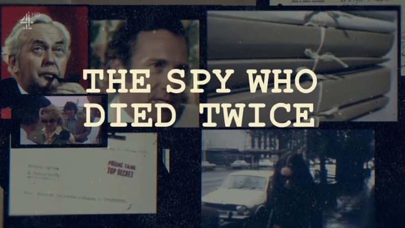 外语原版纪录片《死过两次的间谍/The Spy who Died Twice 》原版无字/外挂字幕 - 纪录片1080P/720P/360P高清标清网盘迅雷下载