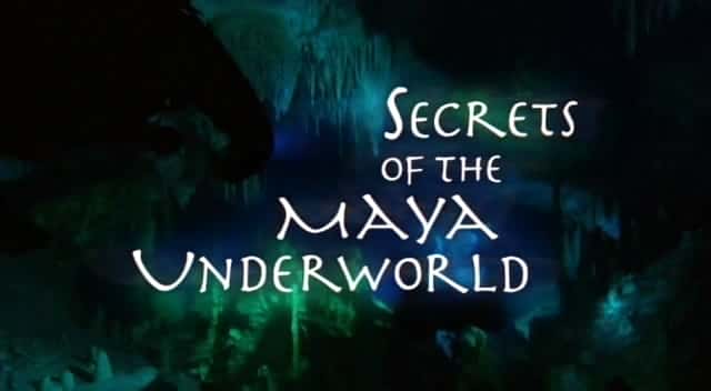 外语原版纪录片《玛雅地下世界的秘密/Secrets of the Maya Underworld 》原版无字/外挂字幕 - 纪录片1080P/720P/360P高清标清网盘迅雷下载