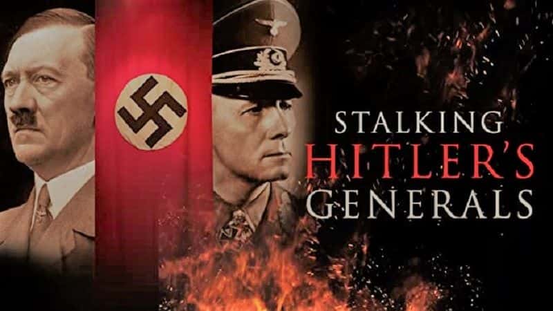 外语原版纪录片《跟踪希特勒将军/Stalking Hitlers Generals 》原版无字/外挂字幕 - 纪录片1080P/720P/360P高清标清网盘迅雷下载