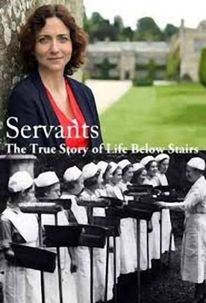外语原版纪录片《仆人：楼梯下生活的真实故事/Servants: The True Story of Life Below Stairs 》原版无字/外挂字幕 - 纪录片1080P/720P/360P高清标清网盘迅雷下载