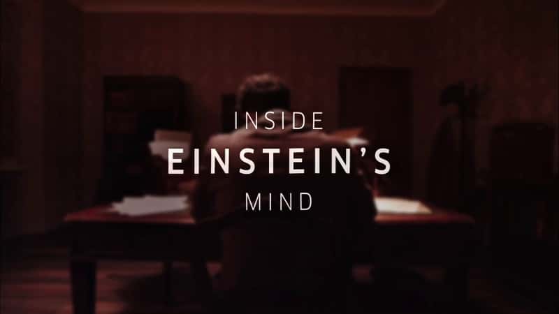 外语原版纪录片《爱因斯坦的内心世界/Inside Einstein's Mind 》原版无字/外挂字幕 - 纪录片1080P/720P/360P高清标清网盘迅雷下载