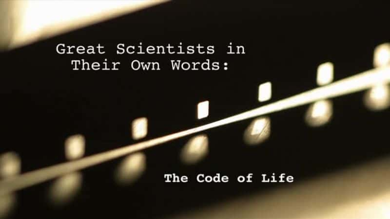 外语原版纪录片《生命密码：伟大科学家的自述/The Code of Life: Great Scientists in Their Own Words 》原版无字/外挂字幕 - 纪录片1080P/720P/360P高清标清网盘迅雷下载