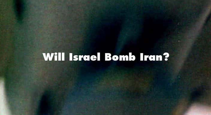 外语原版纪录片《以色列会轰炸伊朗吗/Will Israel Bomb Iran 》原版无字/外挂字幕 - 纪录片1080P/720P/360P高清标清网盘迅雷下载