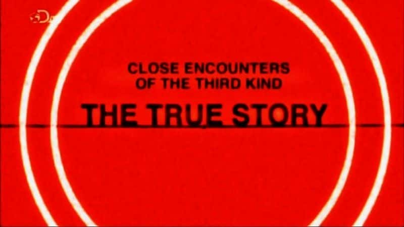 外语原版纪录片《第三类亲密接触/Close Encounters of the Third Kind 》原版无字/外挂字幕 - 纪录片1080P/720P/360P高清标清网盘迅雷下载