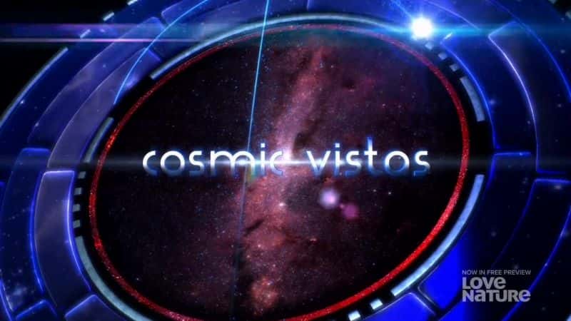 外语原版纪录片《宇宙远景第 5 季/Cosmic Vistas Season 5 》原版无字/外挂字幕 - 纪录片1080P/720P/360P高清标清网盘迅雷下载
