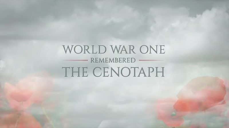 外语原版纪录片《记得第一次世界大战：纪念碑/World War One Remembered: The Cenotaph 》原版无字/外挂字幕 - 纪录片1080P/720P/360P高清标清网盘迅雷下载