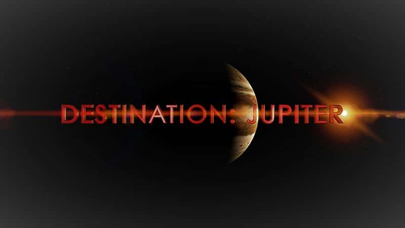 外语原版纪录片《目的地：木星：系列 1/Destination: Jupiter: Series 1 》原版无字/外挂字幕 - 纪录片1080P/720P/360P高清标清网盘迅雷下载