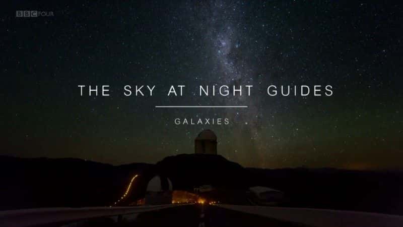 外语原版纪录片《引导星系/Guides Galaxies 》原版无字/外挂字幕 - 纪录片1080P/720P/360P高清标清网盘迅雷下载