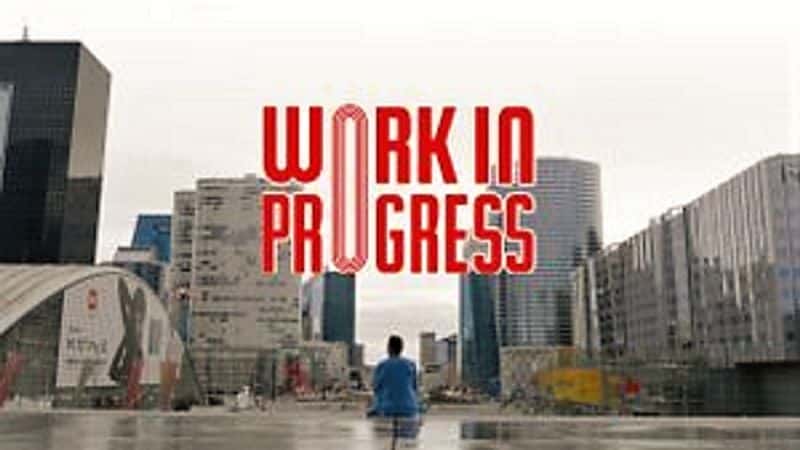 外语原版纪录片《工作正在进行中/Work in Progress 》原版无字/外挂字幕 - 纪录片1080P/720P/360P高清标清网盘迅雷下载