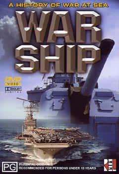 外语原版纪录片《军舰 - 海上战争史/Warship - A History of War at Sea 》原版无字/外挂字幕 - 纪录片1080P/720P/360P高清标清网盘迅雷下载
