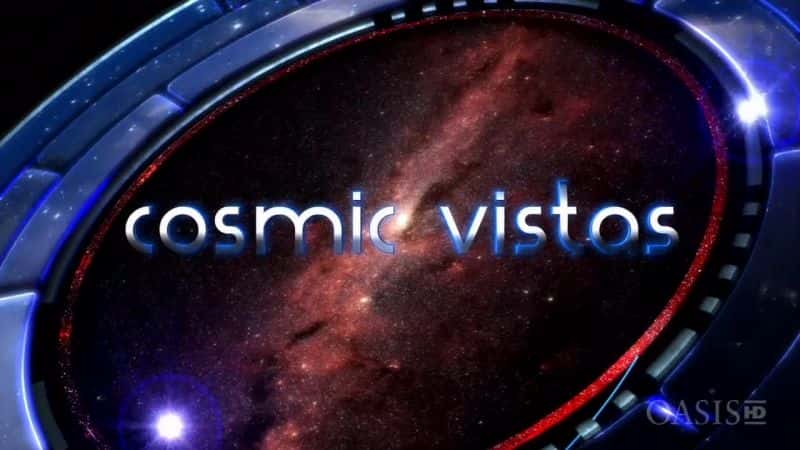 外语原版纪录片《宇宙远景第 2 季/Cosmic Vistas Season 2 》原版无字/外挂字幕 - 纪录片1080P/720P/360P高清标清网盘迅雷下载