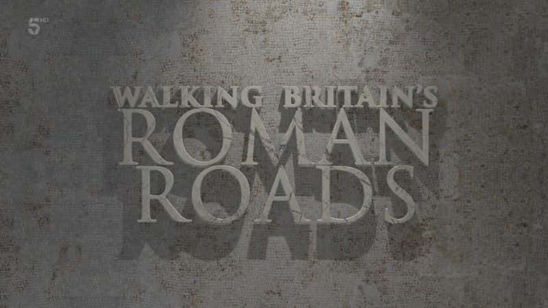 外语原版纪录片《漫步英国的罗马之路/Walking Britain's Roman Roads 》原版无字/外挂字幕 - 纪录片1080P/720P/360P高清标清网盘迅雷下载