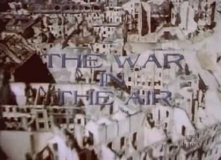 外语原版纪录片《空中战争/The War in the Air 》原版无字/外挂字幕 - 纪录片1080P/720P/360P高清标清网盘迅雷下载