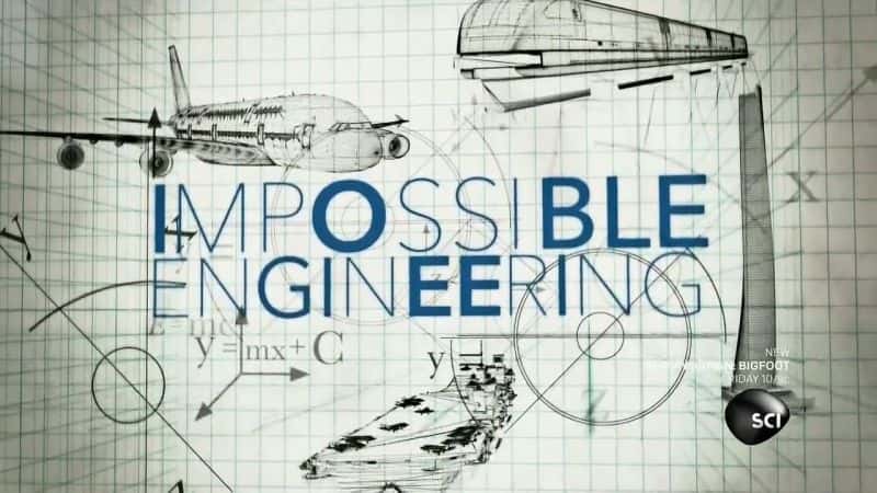 外语原版纪录片《不可能的工程：系列 01 第 1-6 部分/Impossible Engineering: Series 01 Part 1-6 》原版无字/外挂字幕 - 纪录片1080P/720P/360P高清标清网盘迅雷下载