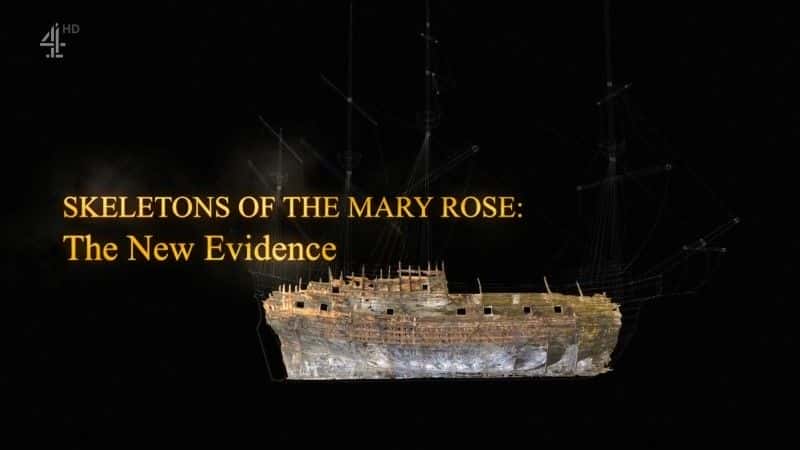 外语原版纪录片《玛丽玫瑰的骷髅/Skeletons of the Mary Rose 》原版无字/外挂字幕 - 纪录片1080P/720P/360P高清标清网盘迅雷下载