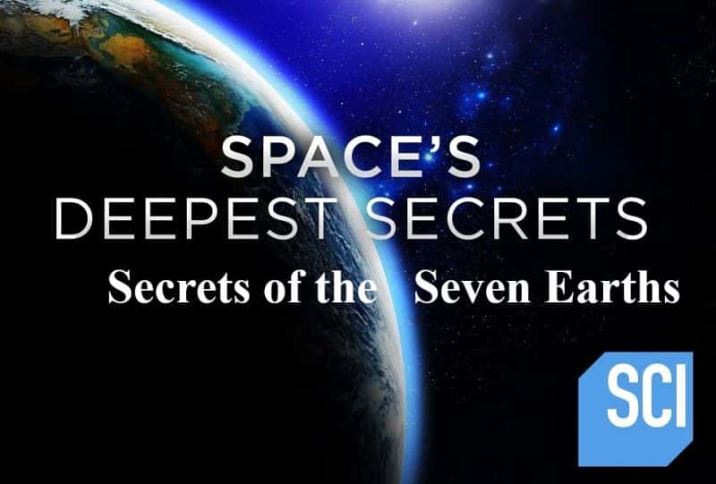 外语原版纪录片《太空最深的秘密：七个地球的秘密/Spaces Deepest Secrets: Secrets of the Seven Earths 》原版无字/外挂字幕 - 纪录片1080P/720P/360P高清标清网盘迅雷下载