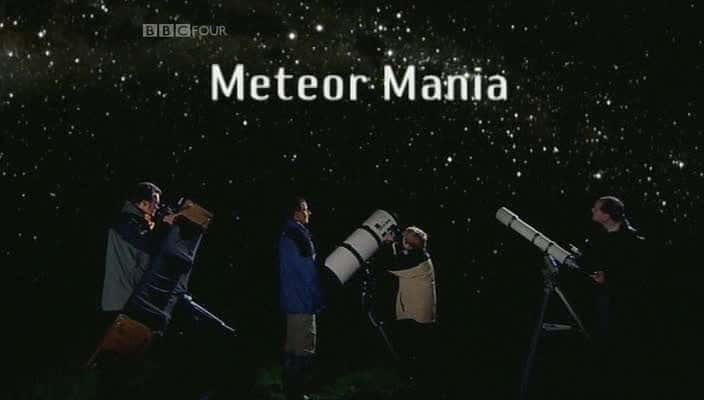 外语原版纪录片《流星狂热/Meteor Mania 》原版无字/外挂字幕 - 纪录片1080P/720P/360P高清标清网盘迅雷下载