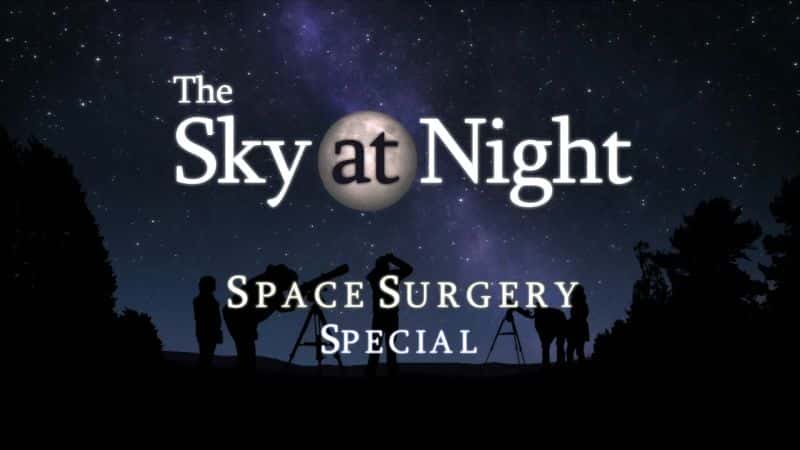 外语原版纪录片《太空手术特辑/Space Surgery Special 》原版无字/外挂字幕 - 纪录片1080P/720P/360P高清标清网盘迅雷下载