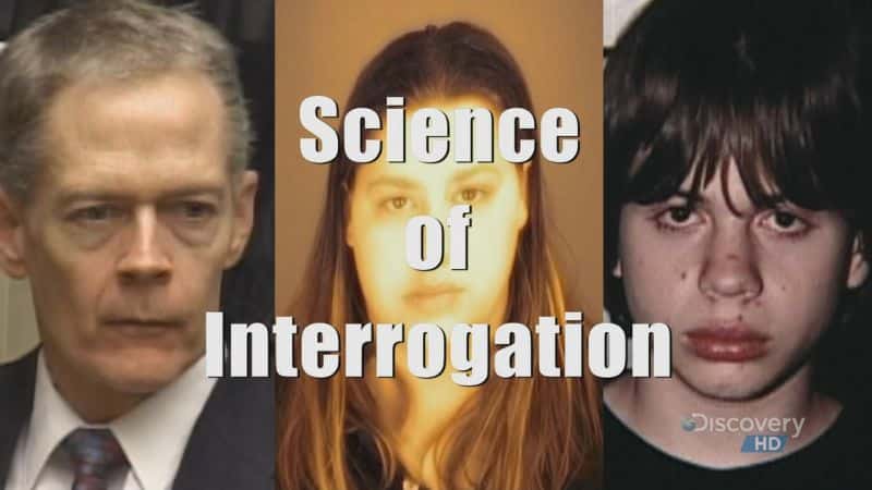 外语原版纪录片《审讯科学/Science of Interrogation 》原版无字/外挂字幕 - 纪录片1080P/720P/360P高清标清网盘迅雷下载