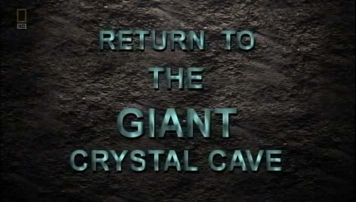 外语原版纪录片《返回巨晶洞/Return to the Giant Crystal Cave 》原版无字/外挂字幕 - 纪录片1080P/720P/360P高清标清网盘迅雷下载