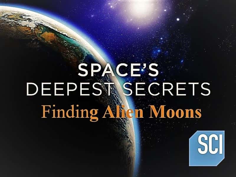 外语原版纪录片《太空最深的秘密：寻找外星卫星/Spaces Deepest Secrets: Finding Alien Moons 》原版无字/外挂字幕 - 纪录片1080P/720P/360P高清标清网盘迅雷下载