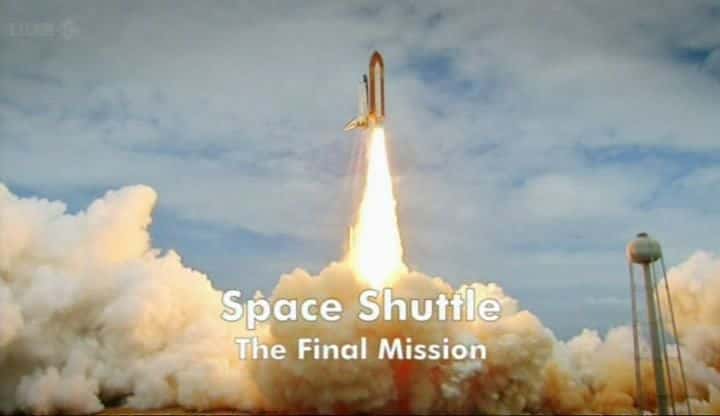 外语原版纪录片《航天飞机：最终任务/Space Shuttle: The Final Mission 》原版无字/外挂字幕 - 纪录片1080P/720P/360P高清标清网盘迅雷下载